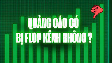 Quảng cáo có bị flop kênh không